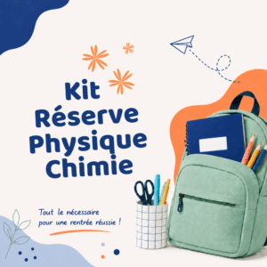 6è/5è/4è/3è Kit Réserve PHYSIQUE CHIMIE (VERH)